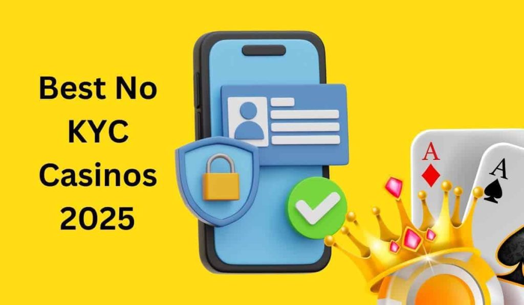 The Ultimate Guide to Best No KYC Crypto Casinos for 2025: Privacy Lovers’ Paradise